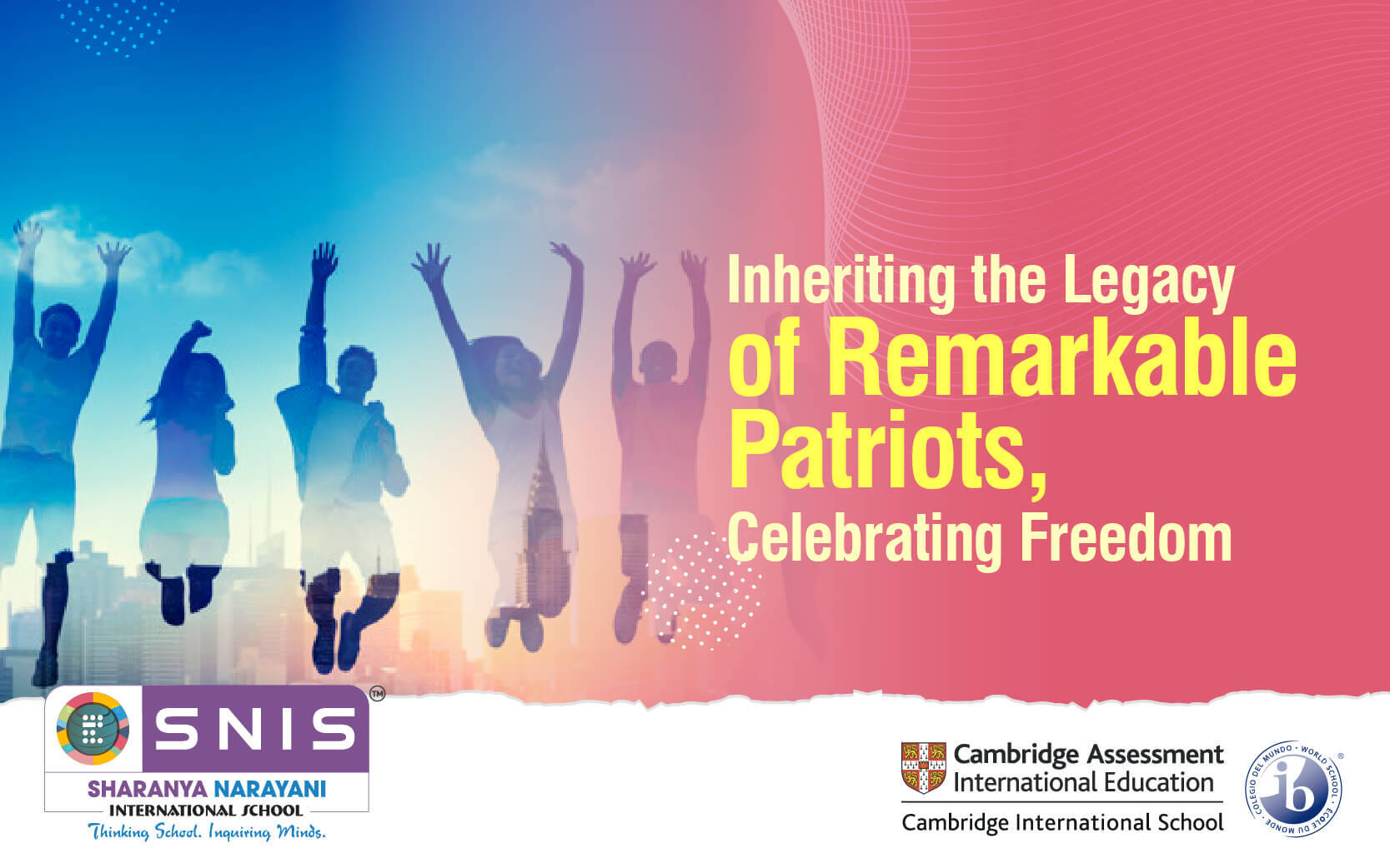 : Inheriting the Legacy of Remarkable Patriots, Celebrating Freedom by SNIS Boarding schools in bangalore